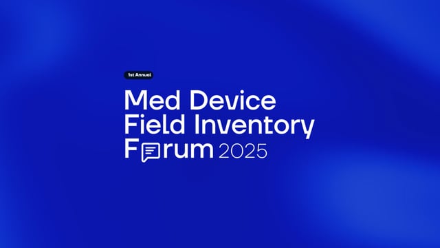 Med Device Field Inventory Forum 2025 - Event Highlight