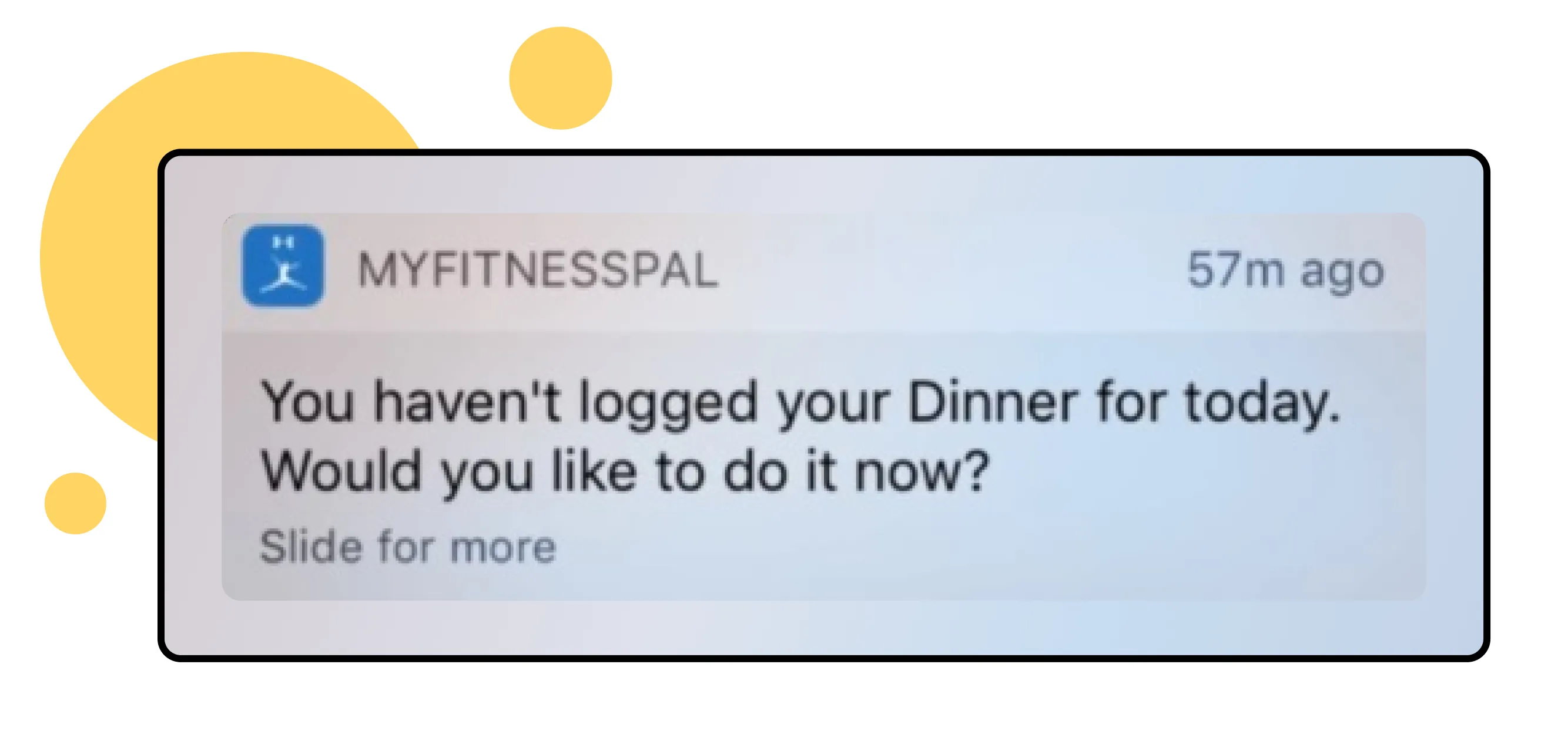 Example of push notifications from MyFitnessPal reminding users to log in their dinner details
