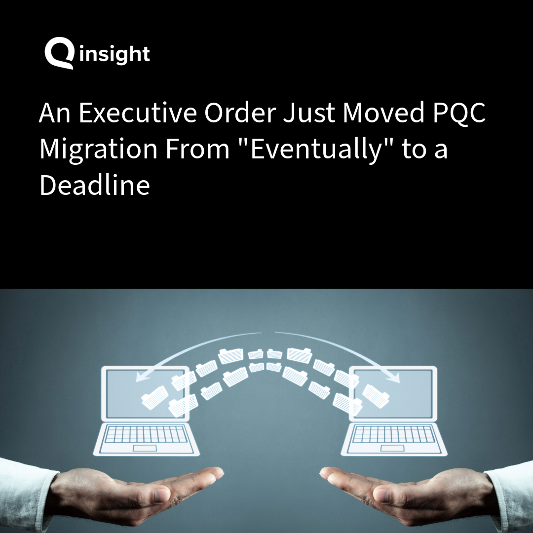 An Executive Order Just Moved PQC Migration From "Eventually" to a Deadline