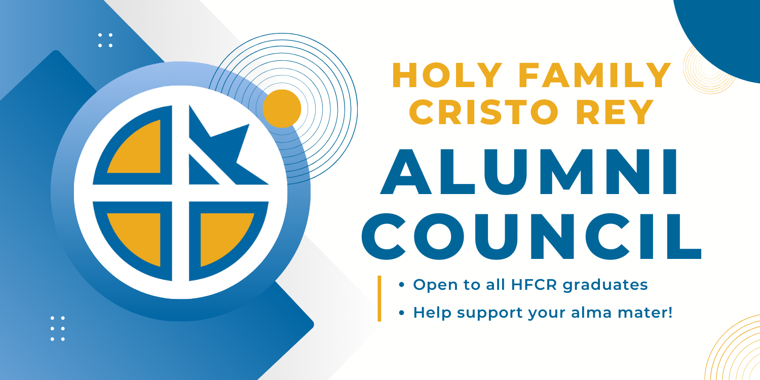 Graphic reads: "Holy Family Cristo Rey Alumni Council: Open to all HFCR graduates. Help support your alma mater!"