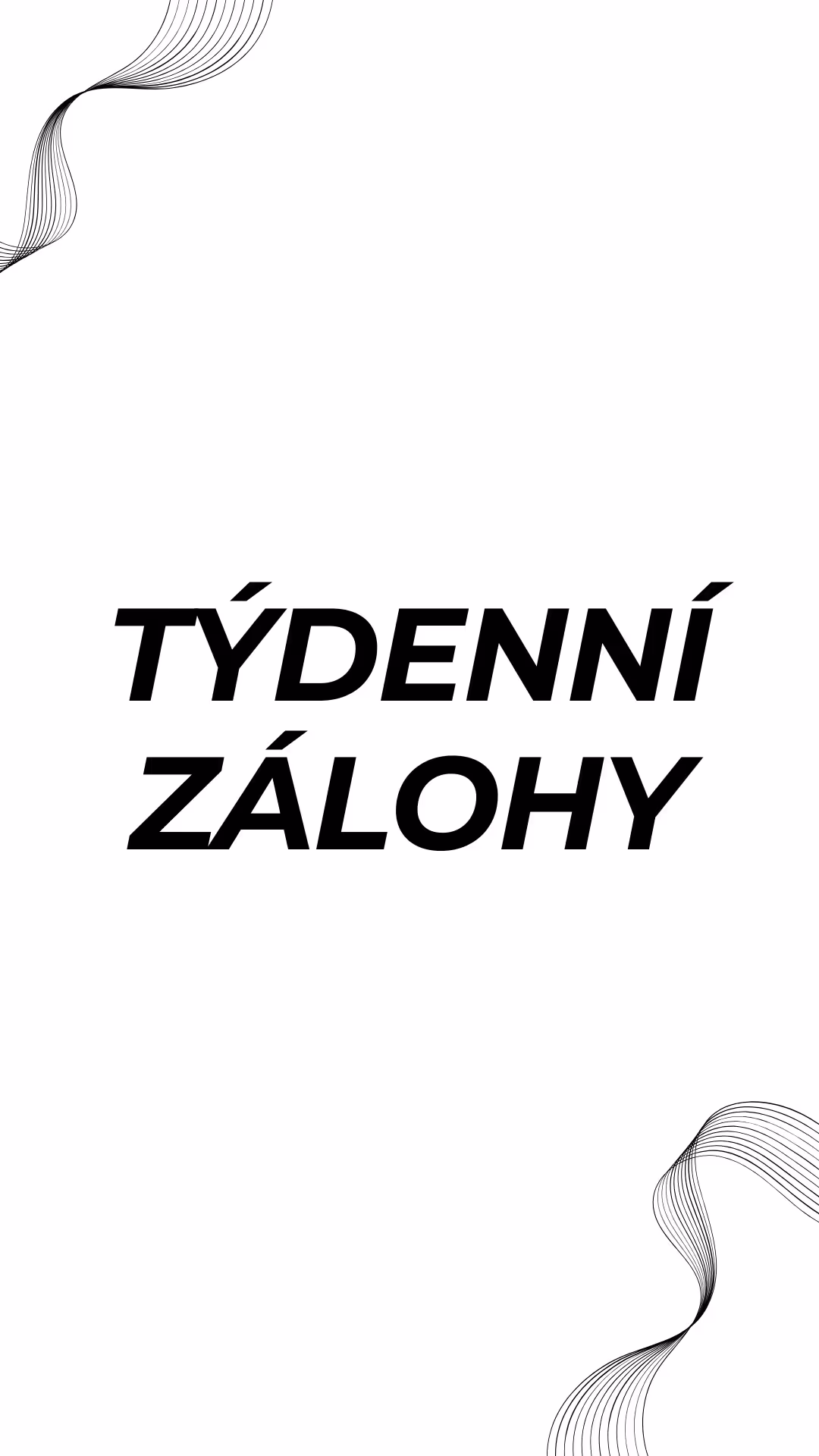 Černý tučný text „Týdenní zálohy“ vycentrovaný na bílém pozadí s dekorativními vlnitými černými liniemi v levém horním a pravém dolním rohu.
