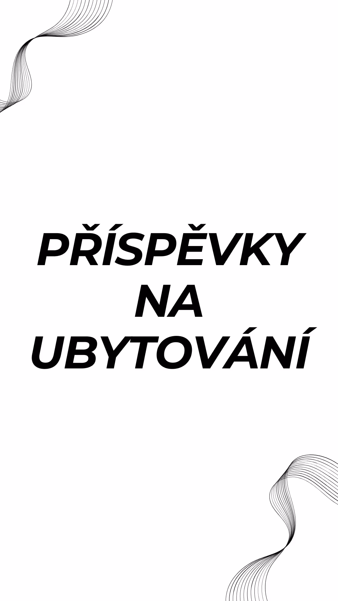 Černý text s nápisem „PŘÍSPĚVKY NA UBYTOVÁNÍ“ vycentrovaný na bílém pozadí, s abstraktními zakřivenými černými liniemi v levém horním a pravém dolním rohu.