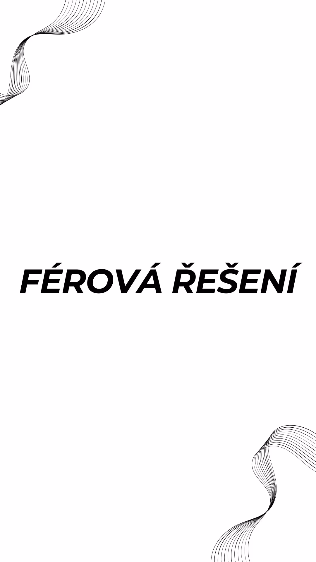 Tučný černý text „FÉROVÁ ŘEŠENÍ“ na bílém pozadí s abstraktními tenkými černými zakřivenými liniemi v levém horním a pravém dolním rohu.