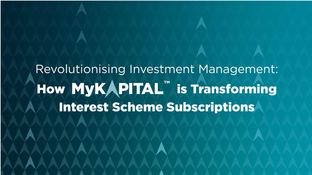 Revolutionising Investment Management: How MyKapital is Transforming Interest Scheme Subscriptions