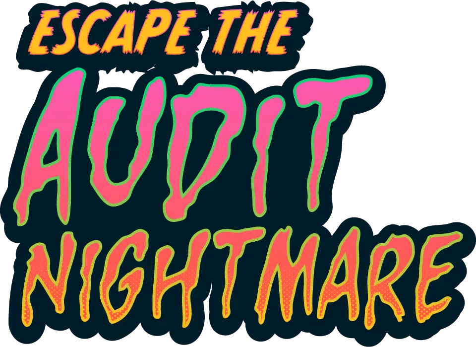 Escape the audit nightmare