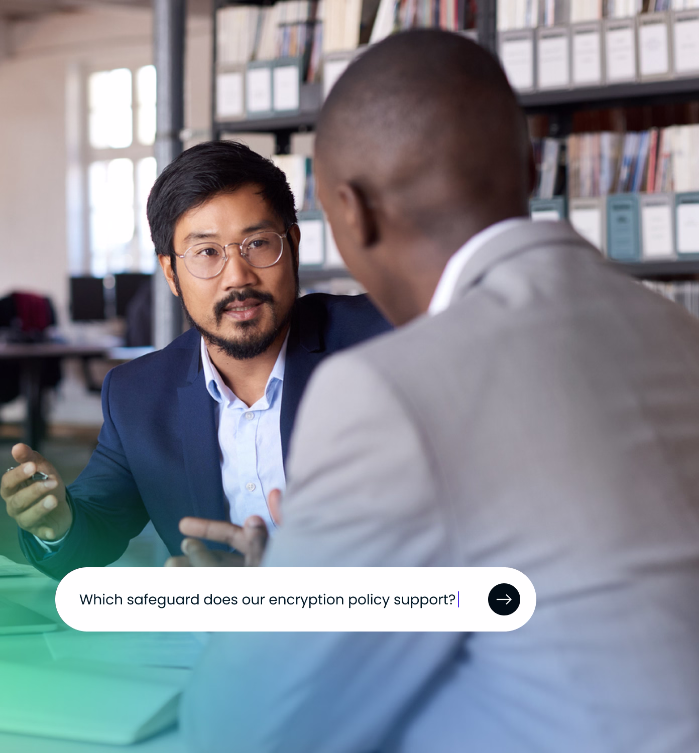Two men in business attire having a discussion in an office with bookshelves in the background, with a text overlay displaying a query about encryption policy safeguards.