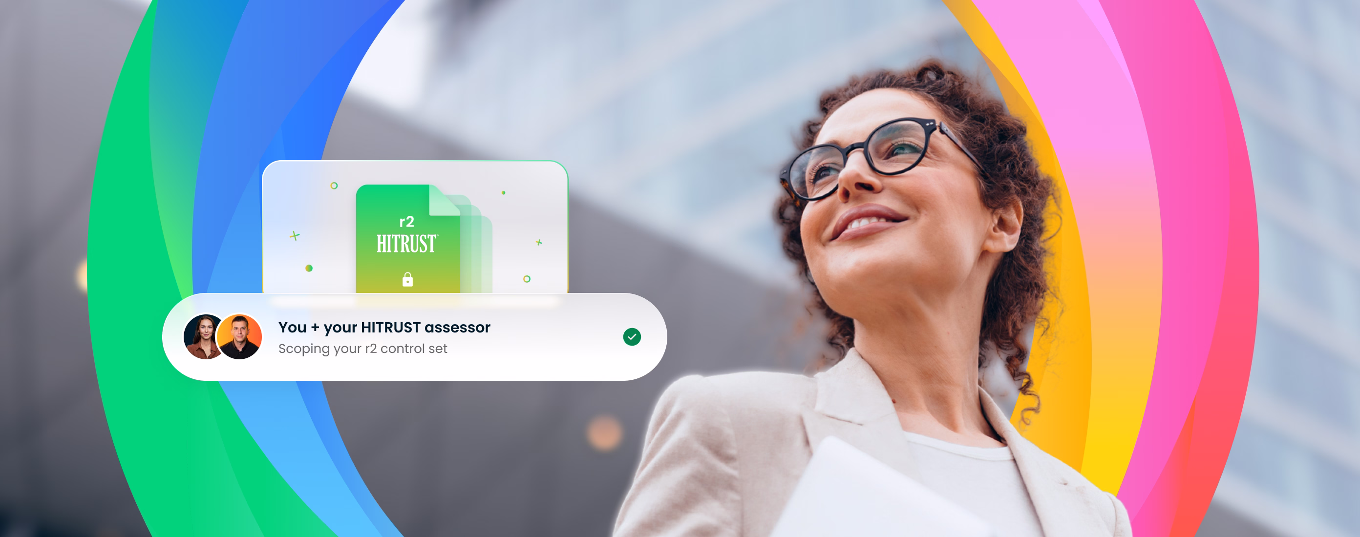 Confident woman with glasses and curly hair smiling and looking up while colorful overlapping rainbow arches surround a digital card labeled 'HITRUST r2' and a message bubble stating 'You + your HITRUST assessor Scoping your r2 control set.'