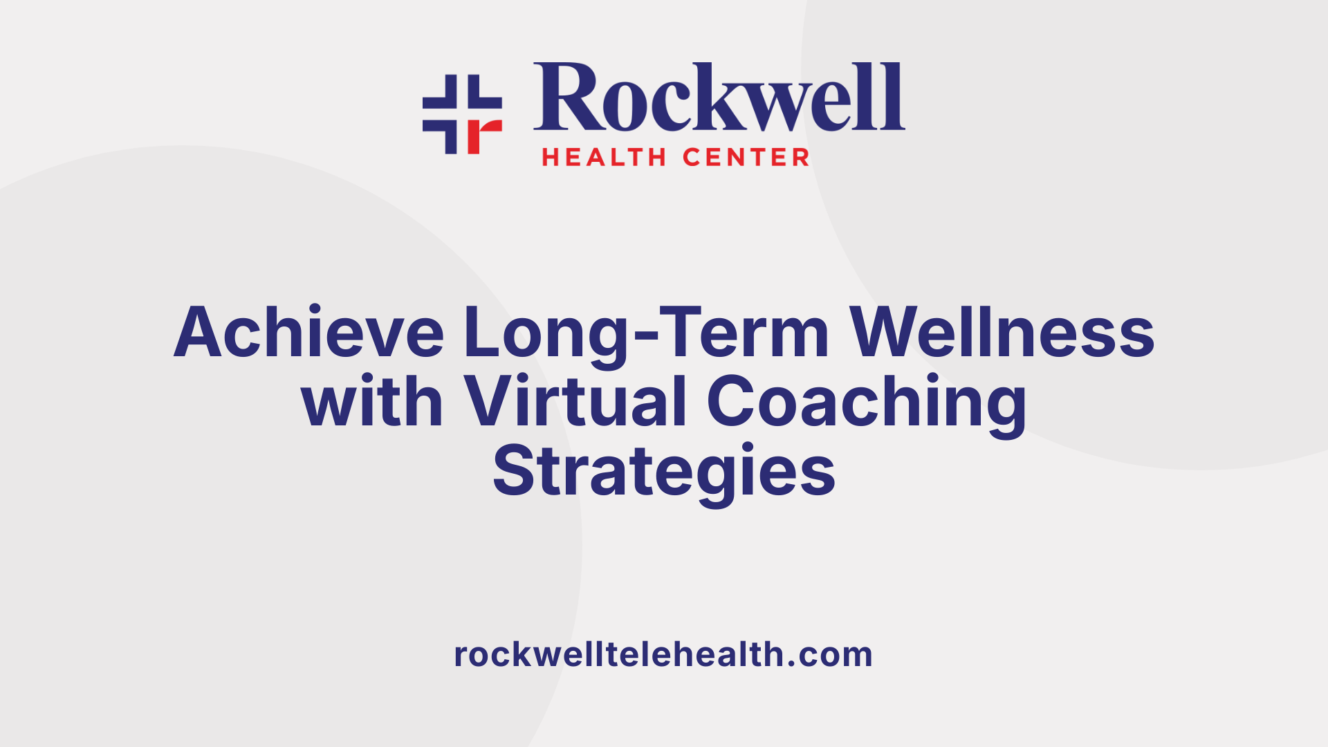 Achieve Long-Term Wellness with Virtual Coaching Strategies