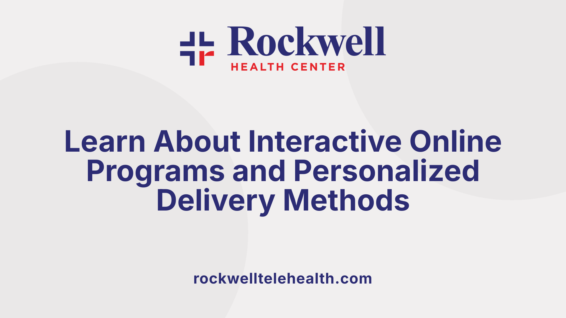 Learn About Interactive Online Programs and Personalized Delivery Methods
