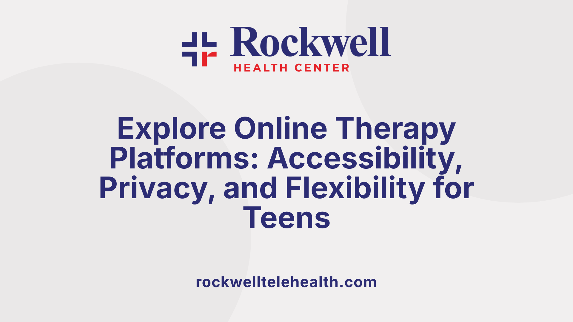 Explore Online Therapy Platforms: Accessibility, Privacy, and Flexibility for Teens