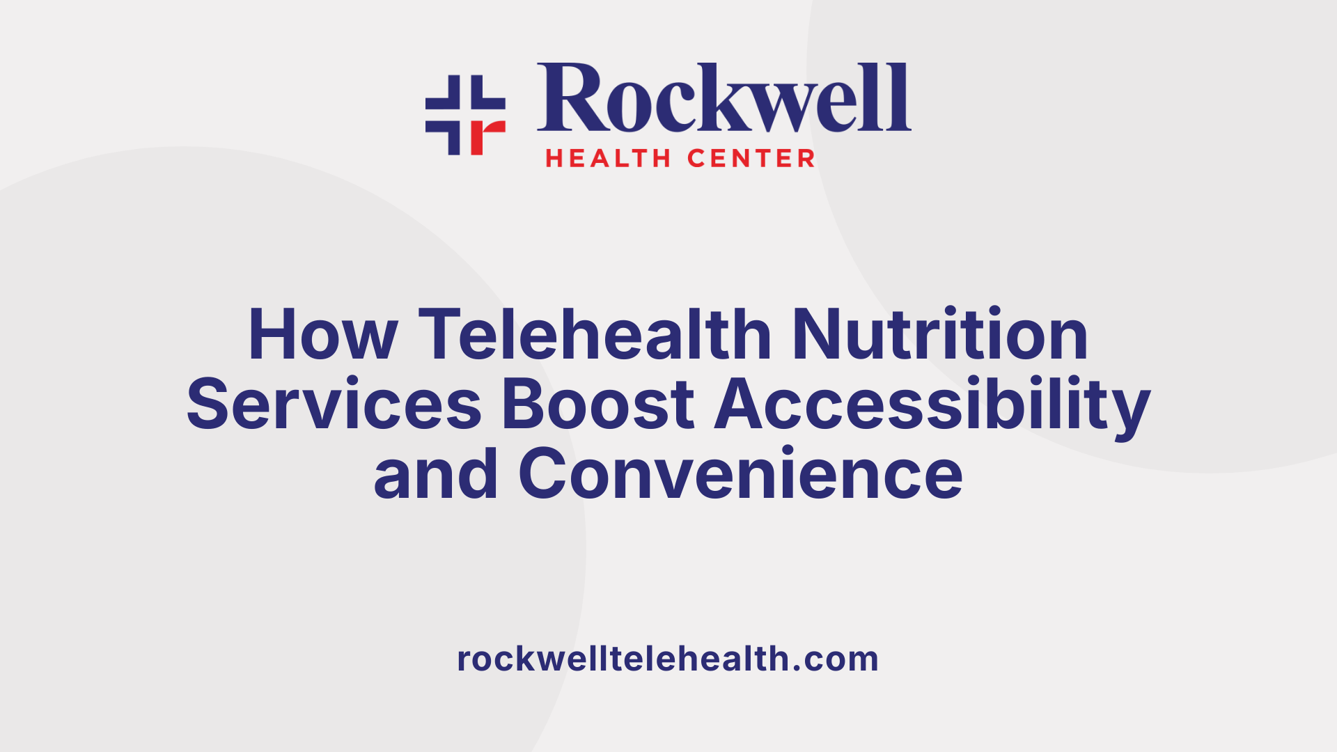 How Telehealth Nutrition Services Boost Accessibility and Convenience