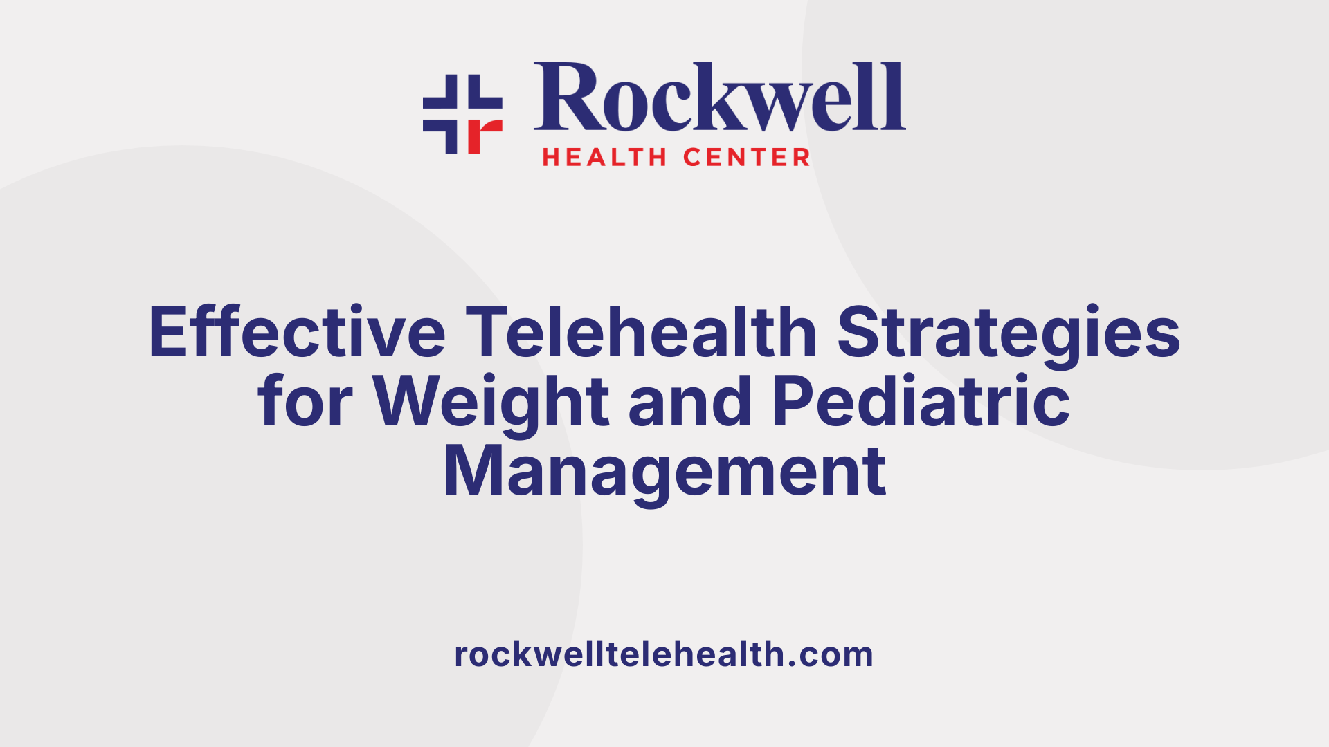 Effective Telehealth Strategies for Weight and Pediatric Management