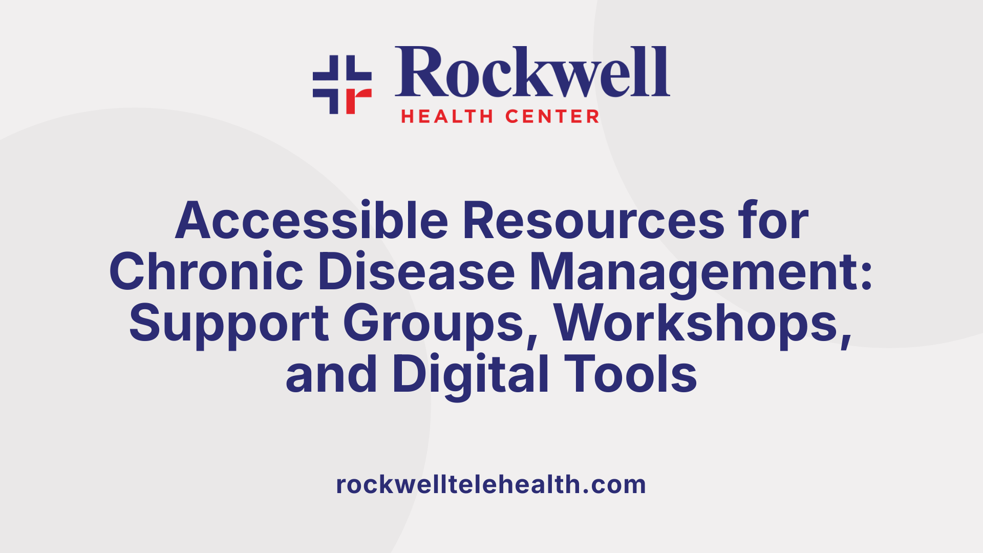 Accessible Resources for Chronic Disease Management: Support Groups, Workshops, and Digital Tools