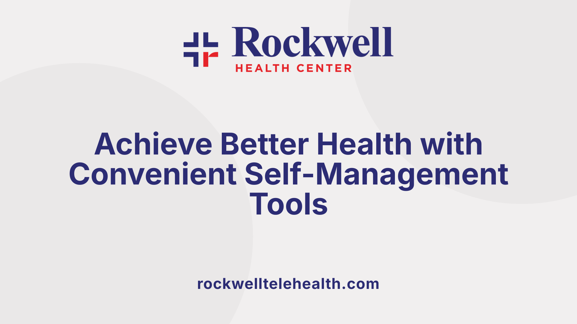 Achieve Better Health with Convenient Self-Management Tools