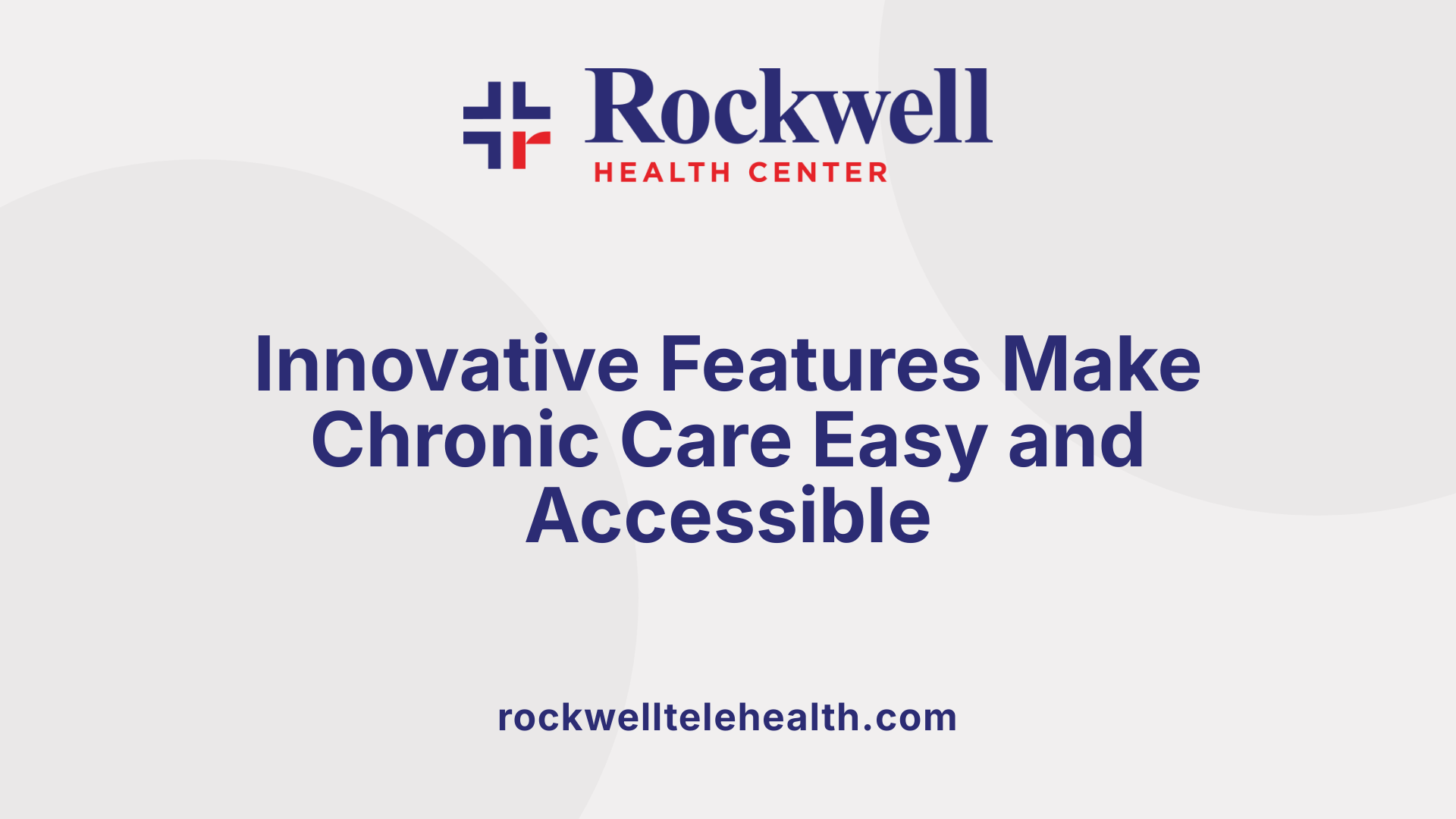 Innovative Features Make Chronic Care Easy and Accessible