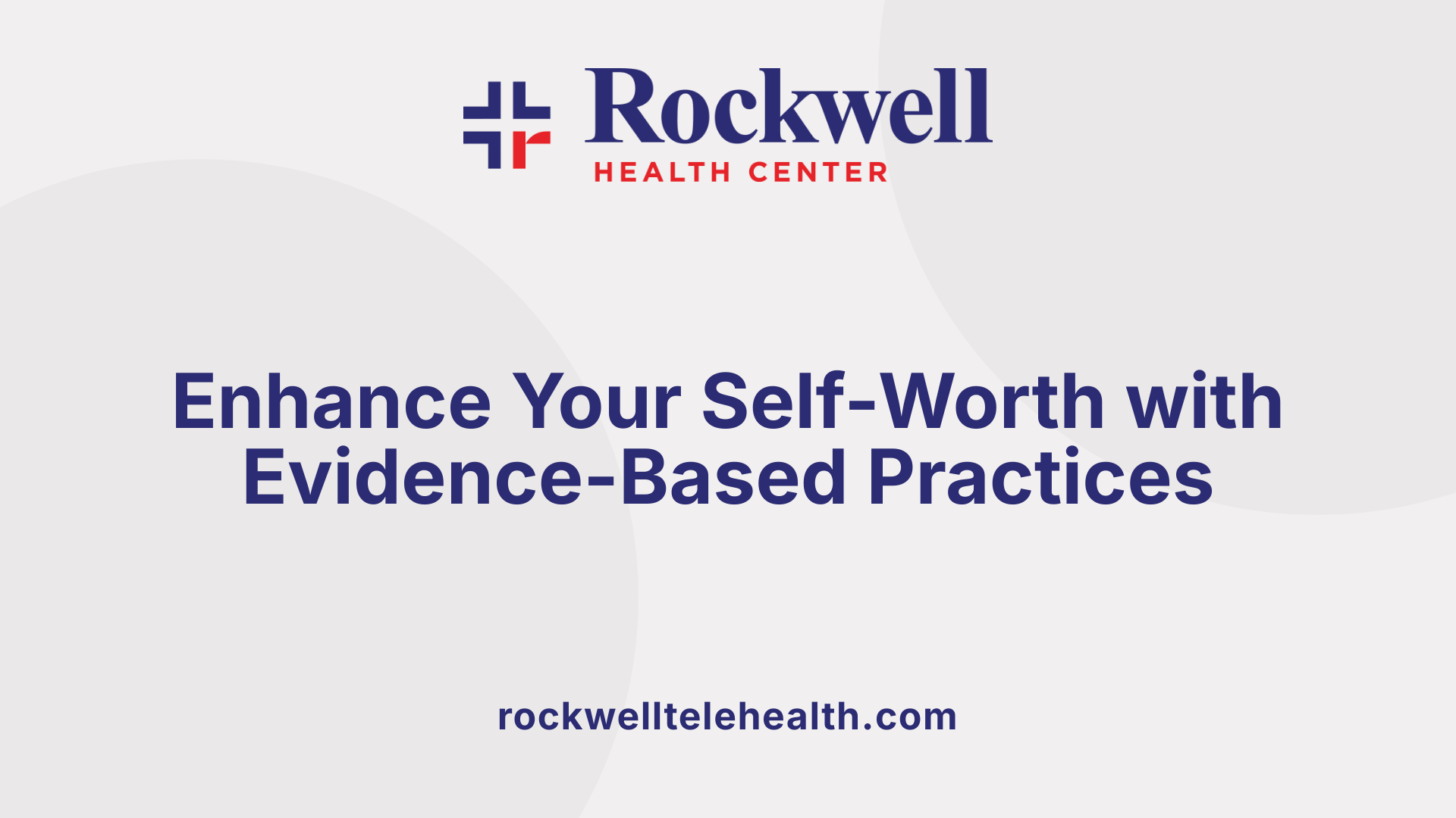 Enhance Your Self-Worth with Evidence-Based Practices