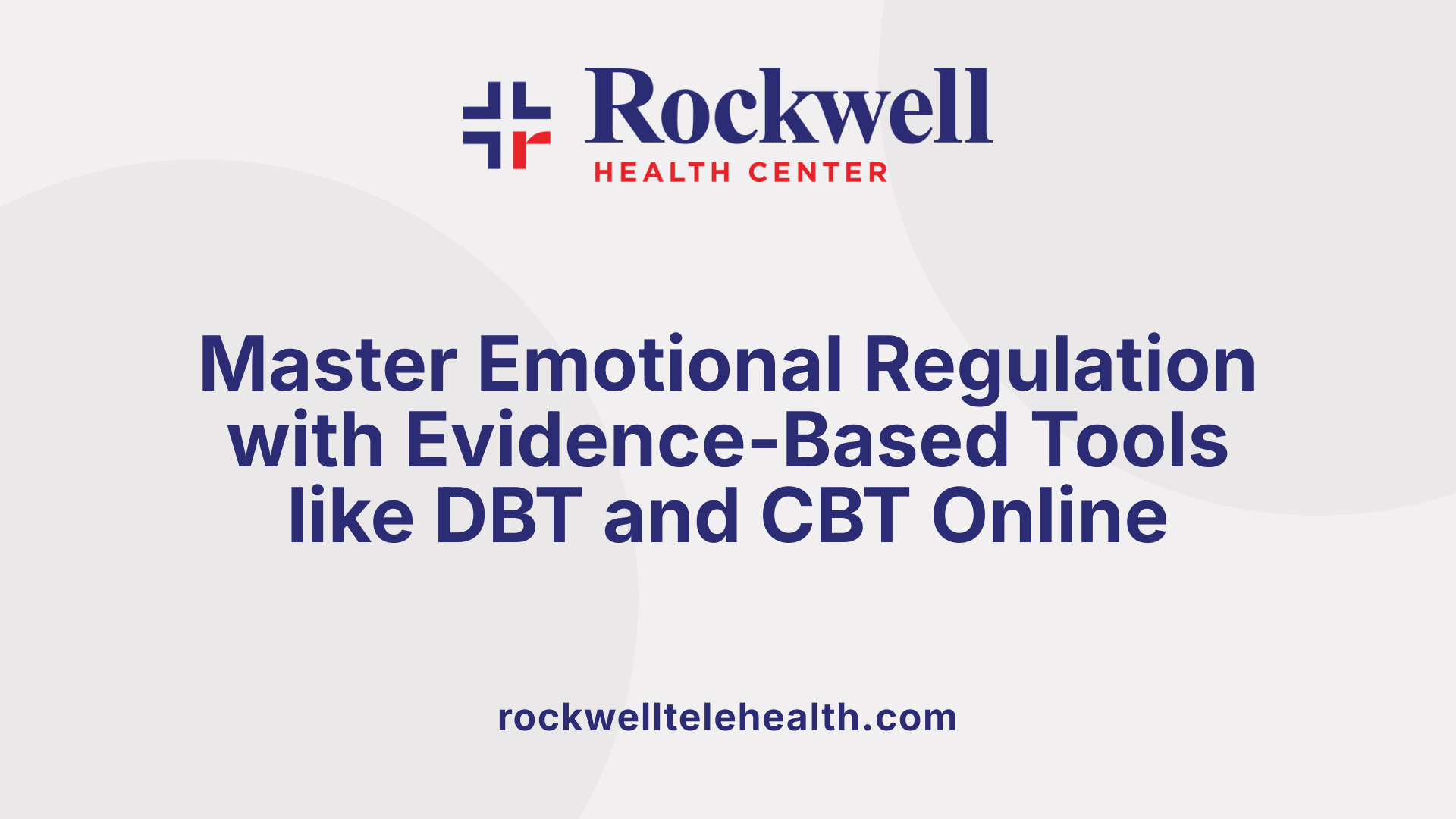 Master Emotional Regulation with Evidence-Based Tools like DBT and CBT Online