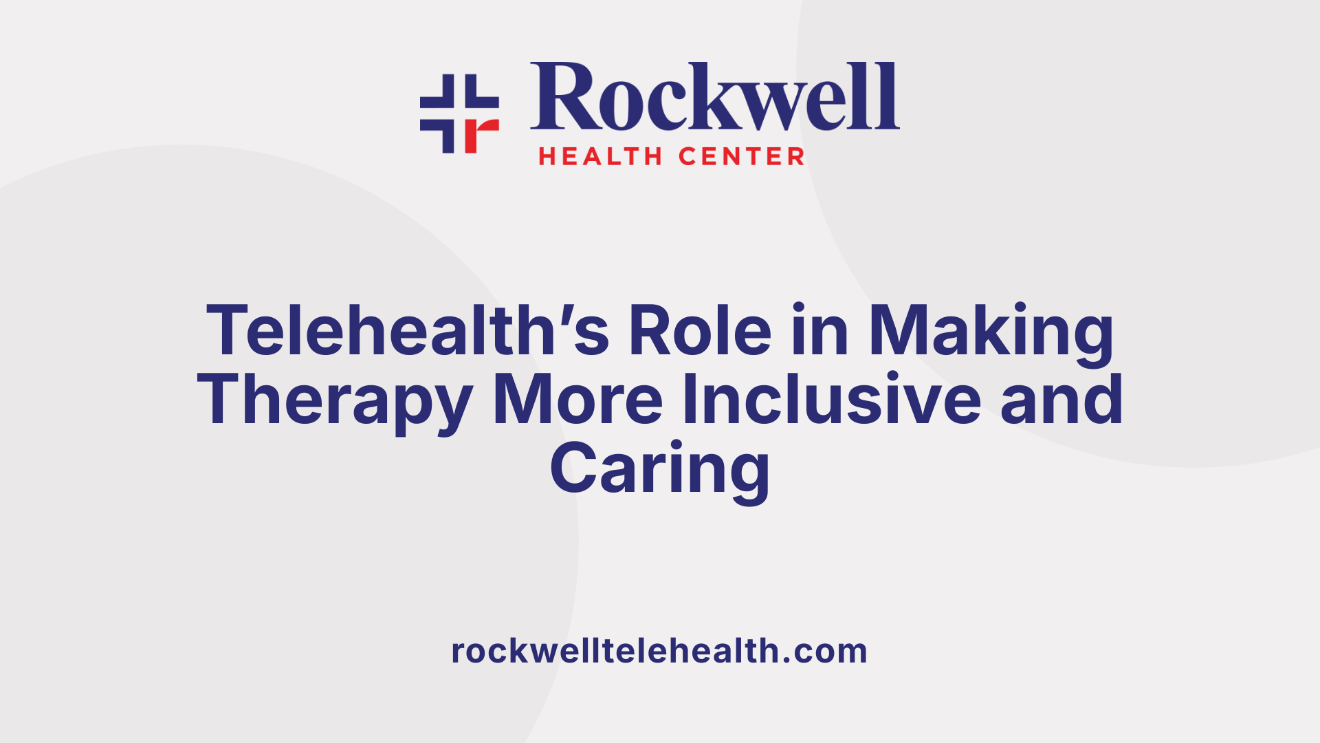 Telehealth’s Role in Making Therapy More Inclusive and Caring