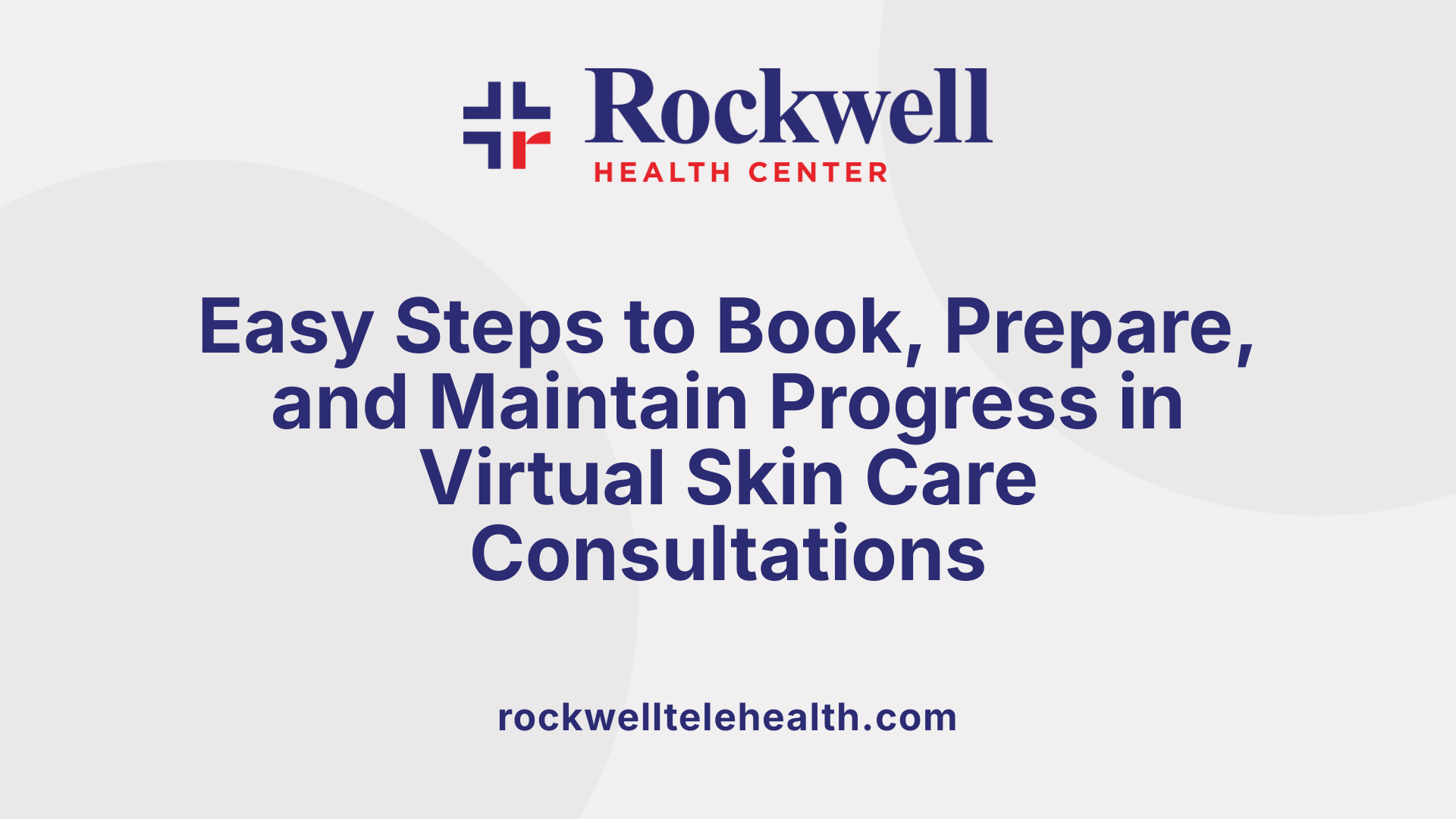 Easy Steps to Book, Prepare, and Maintain Progress in Virtual Skin Care Consultations