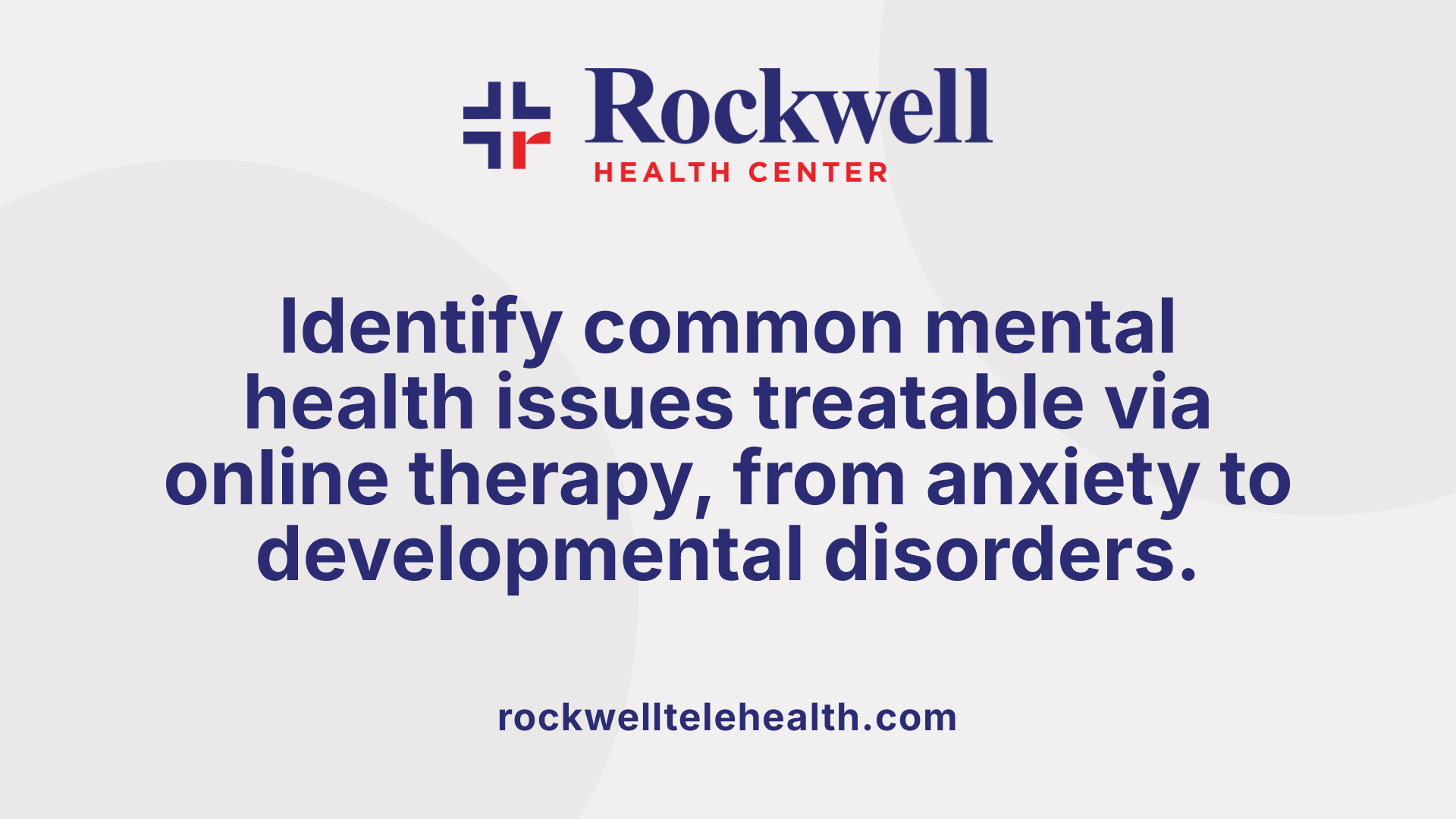 Identify common mental health issues treatable via online therapy, from anxiety to developmental disorders.