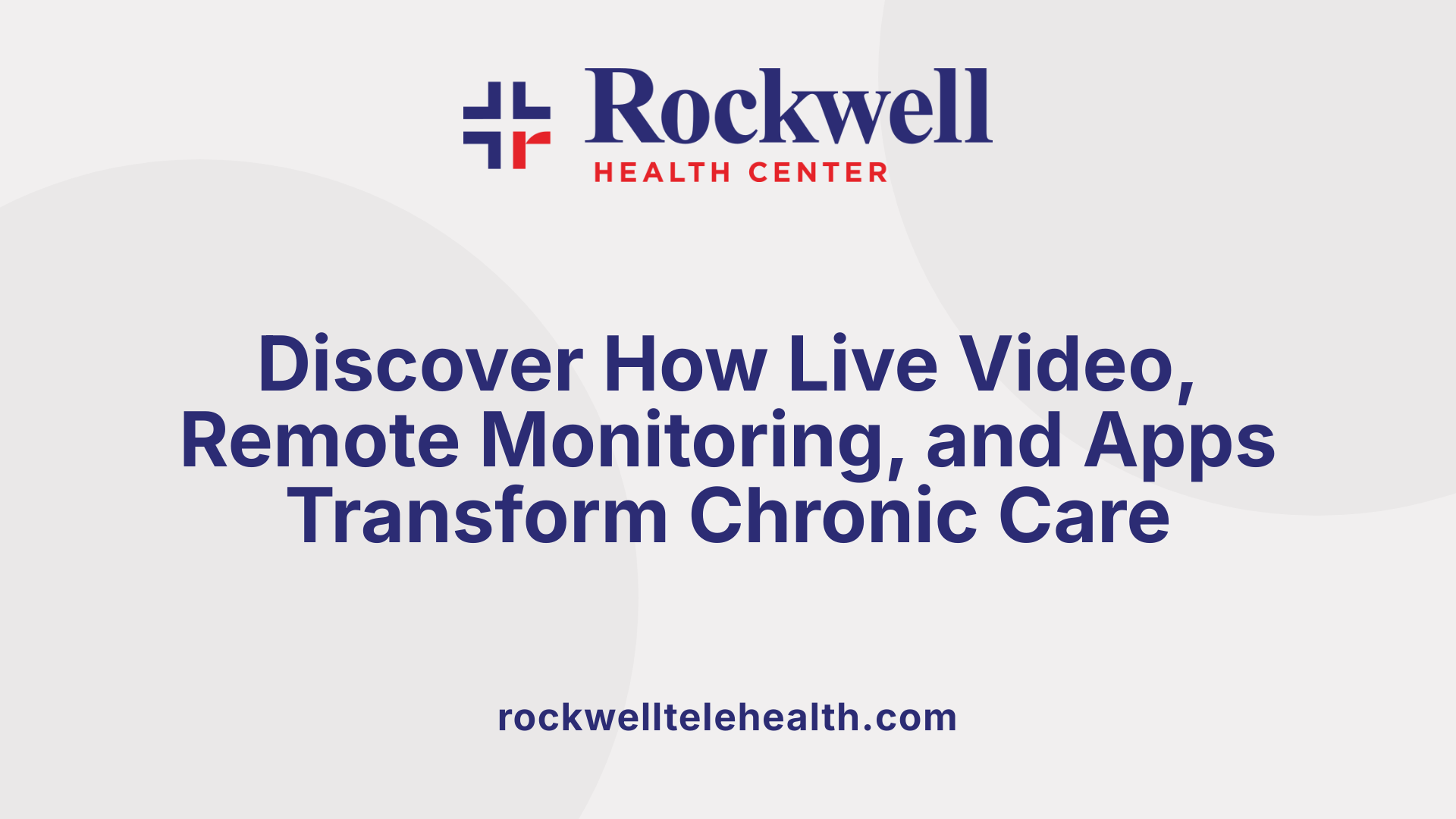 Discover How Live Video, Remote Monitoring, and Apps Transform Chronic Care
