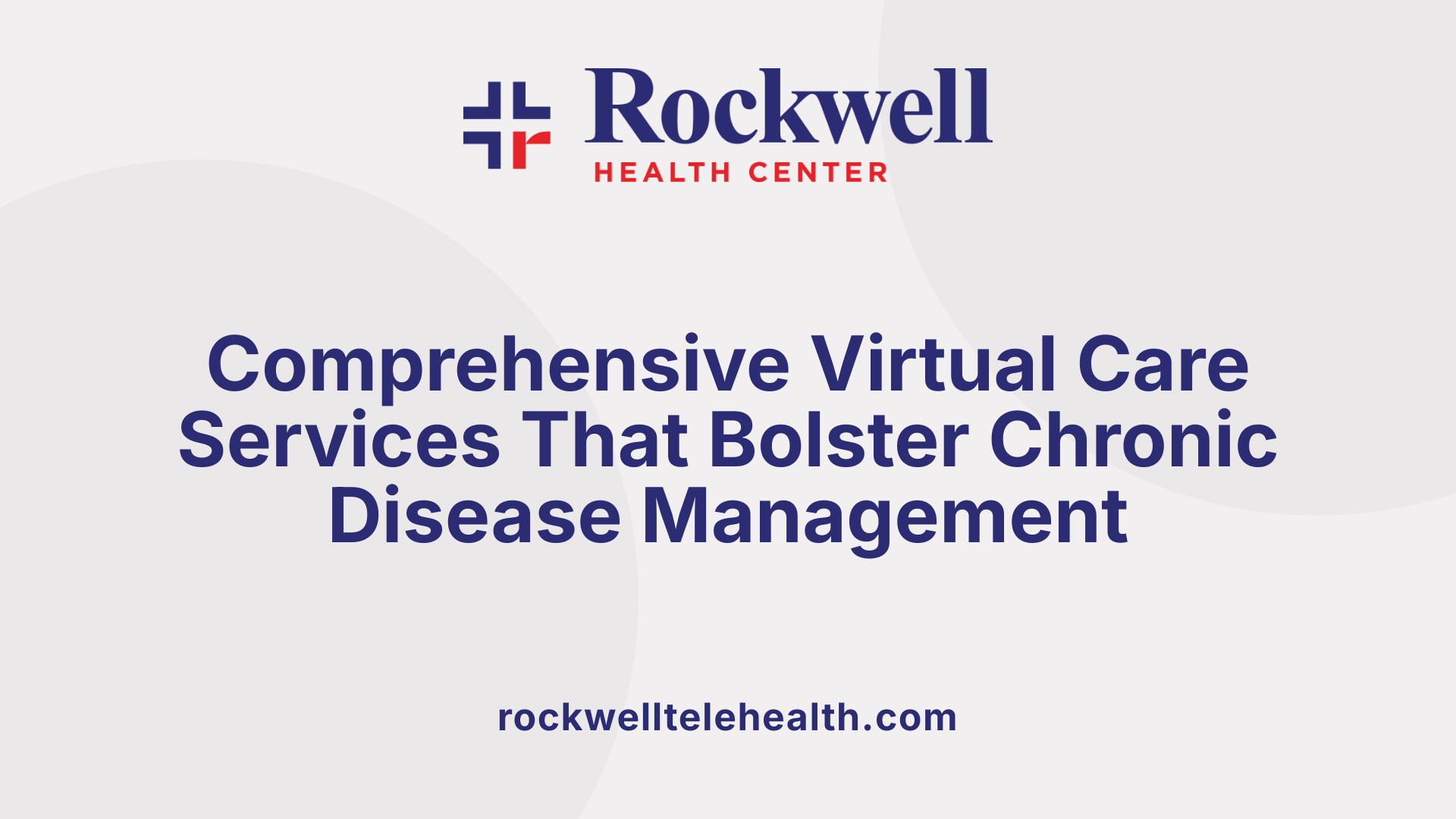 Comprehensive Virtual Care Services That Bolster Chronic Disease Management