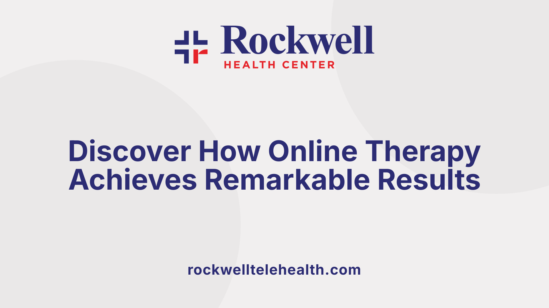 Discover How Online Therapy Achieves Remarkable Results