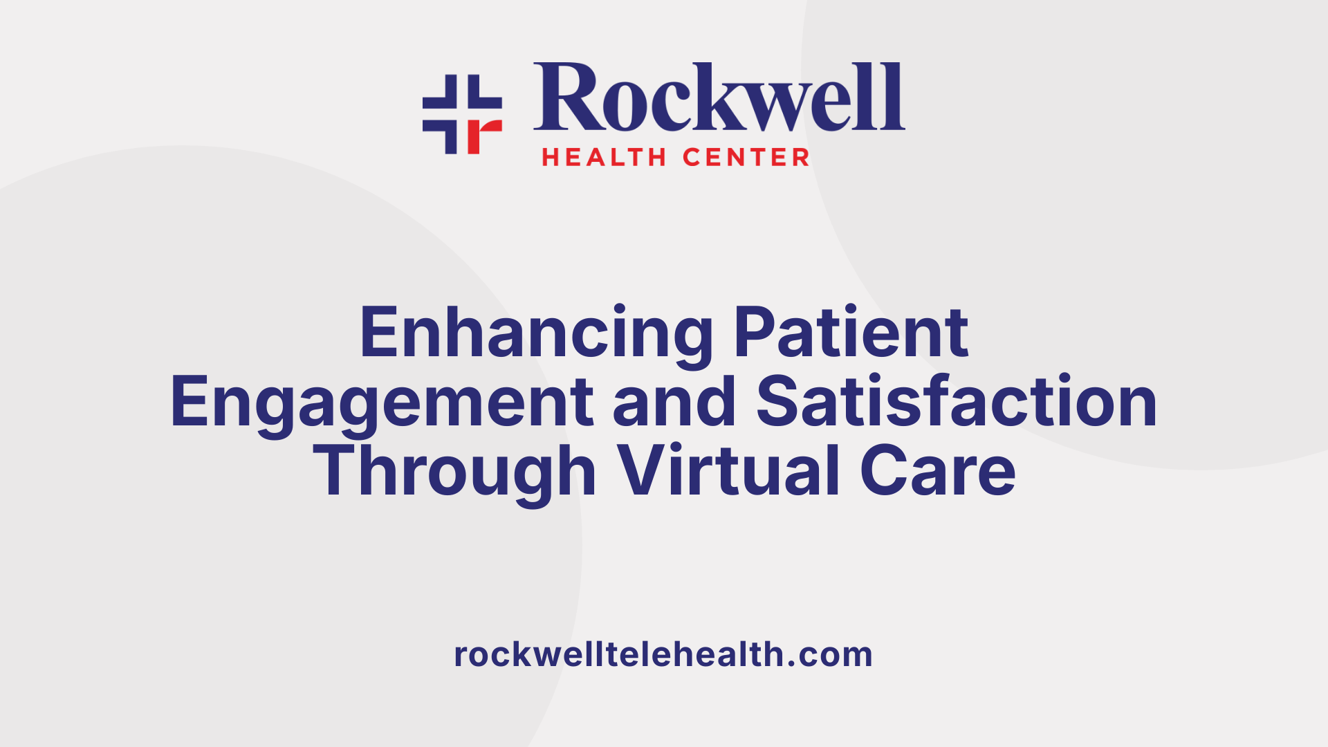 Enhancing Patient Engagement and Satisfaction Through Virtual Care