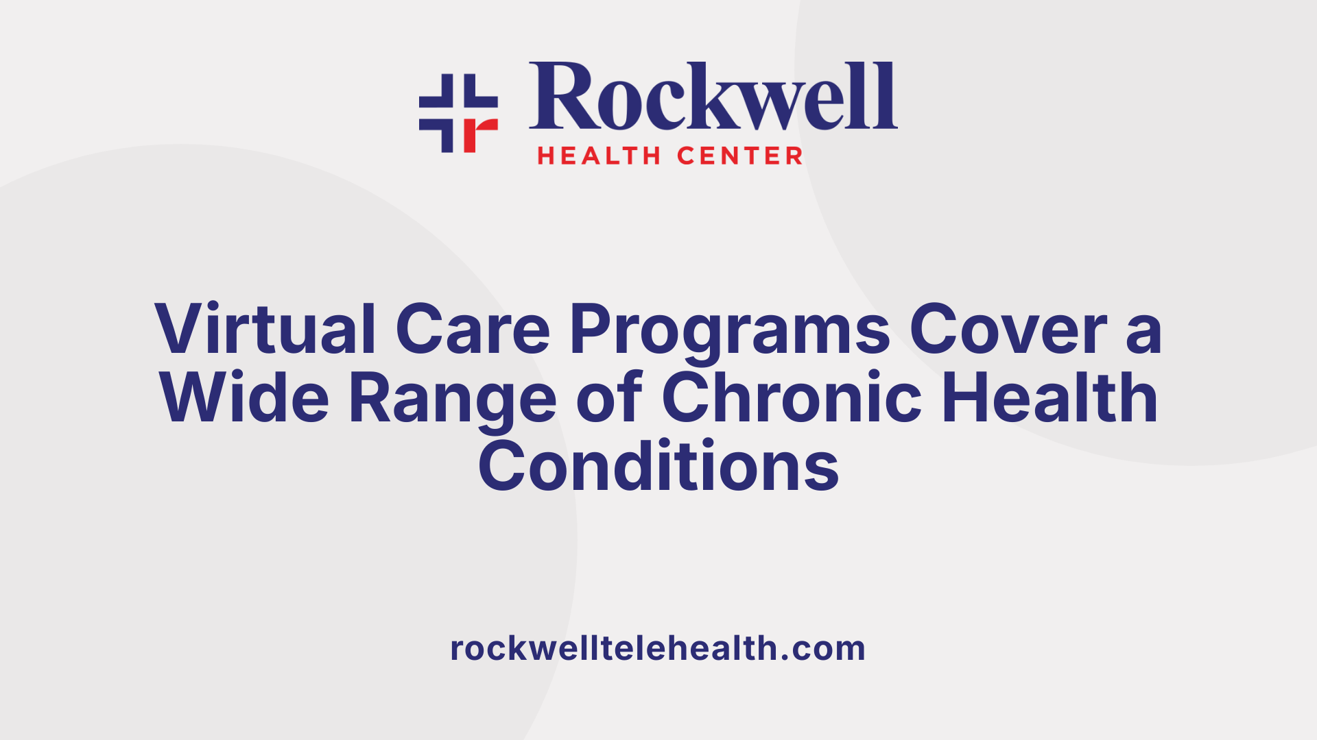 Virtual Care Programs Cover a Wide Range of Chronic Health Conditions