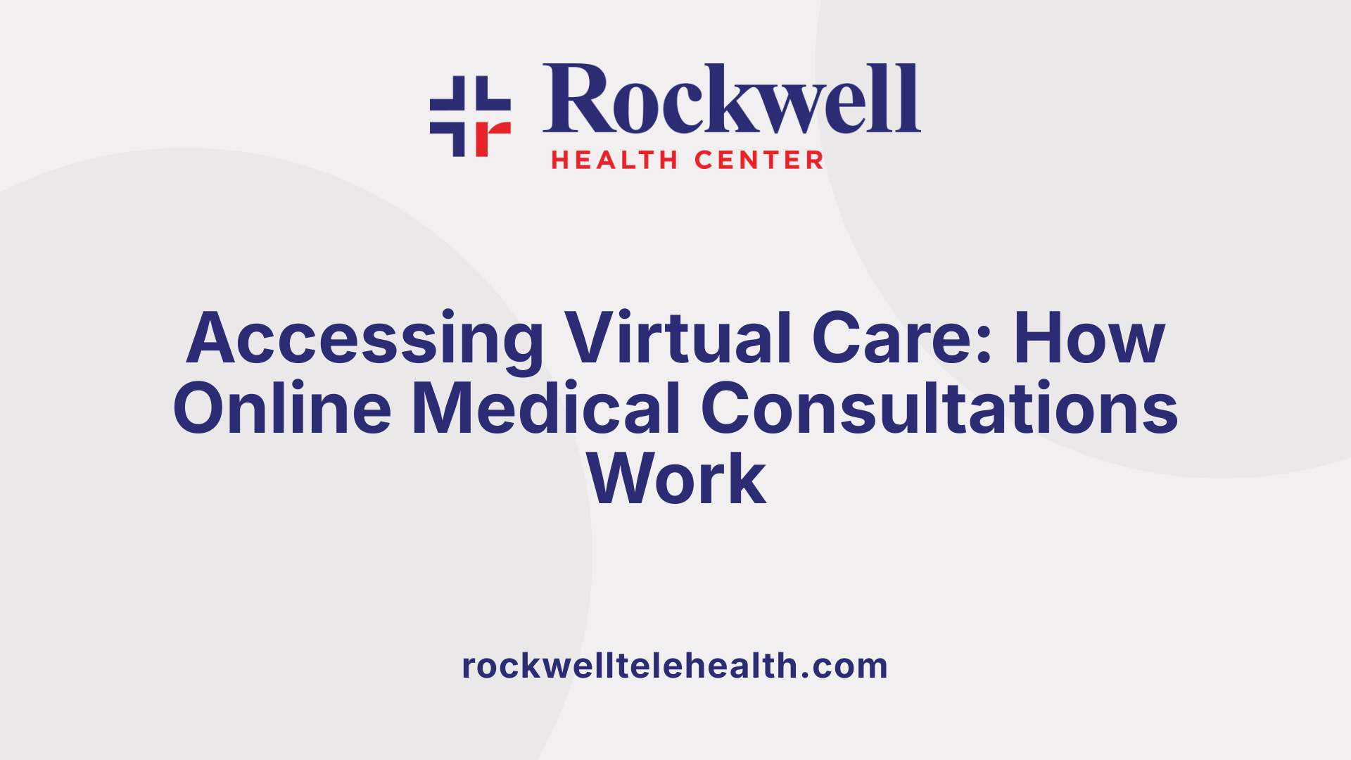 Accessing Virtual Care: How Online Medical Consultations Work