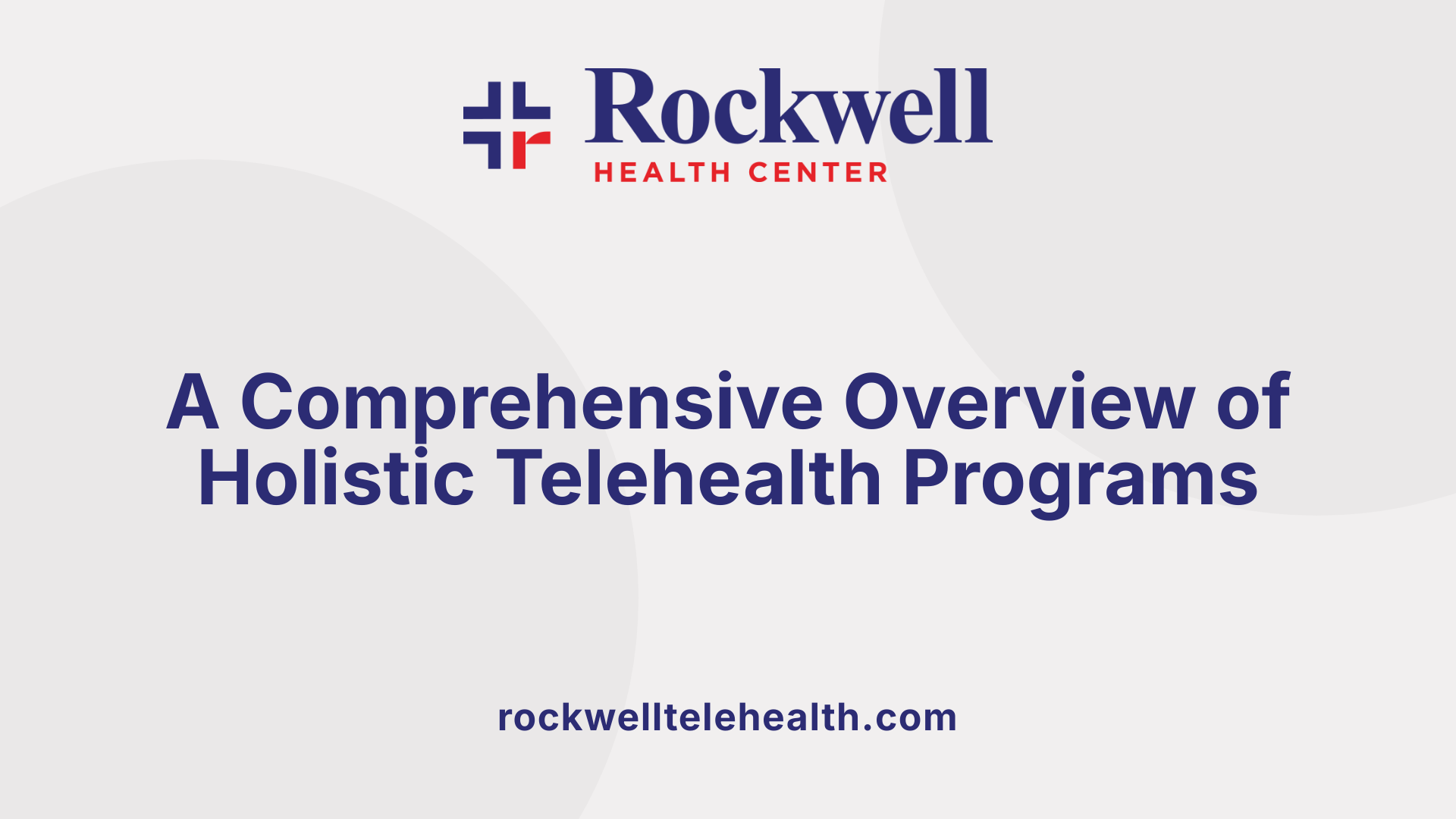 A Comprehensive Overview of Holistic Telehealth Programs