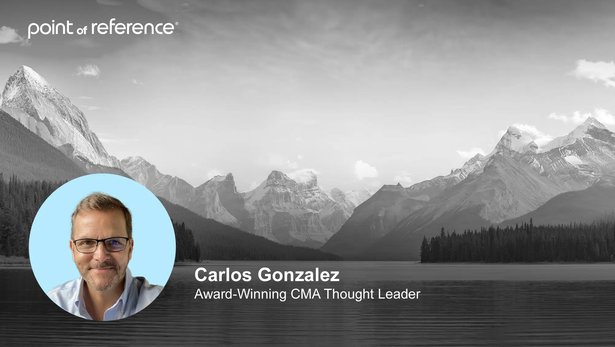 Headshot of Carlos Gonzalez, Award-winning CMA thought leader with mountains in background