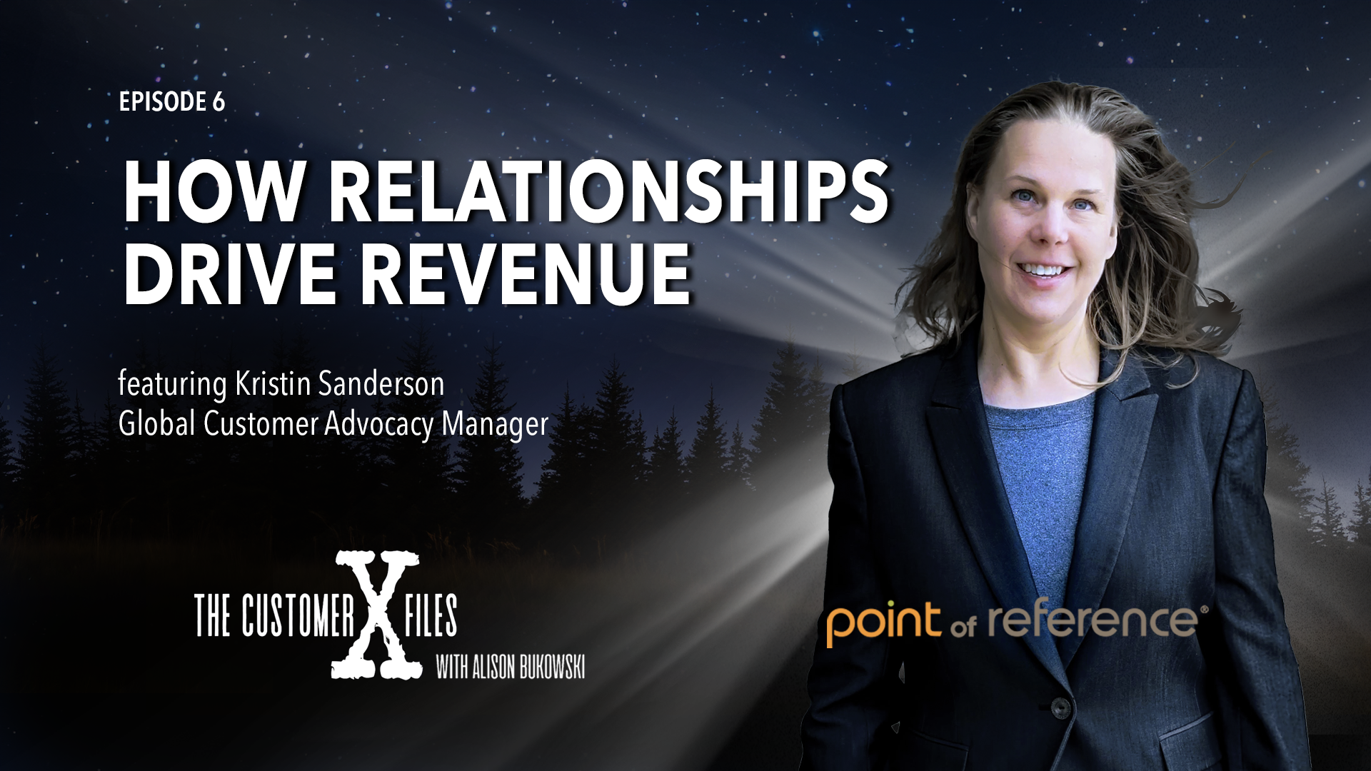 The CustomerX Files podcast logo with episode title: How Relationships Drive Revenue, Kristin Sanderson.