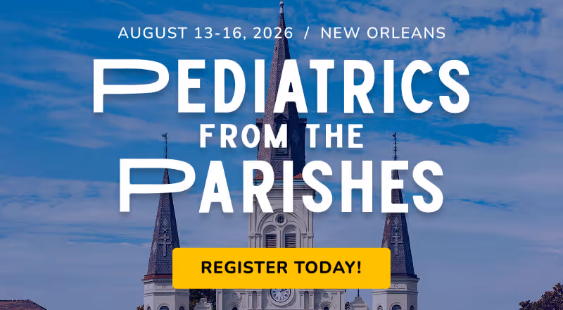 The Pediatrics from the Parishes Conference brought to you by LA AAP (The Louisiana Chapter of the American Academy of Pediatrics)
