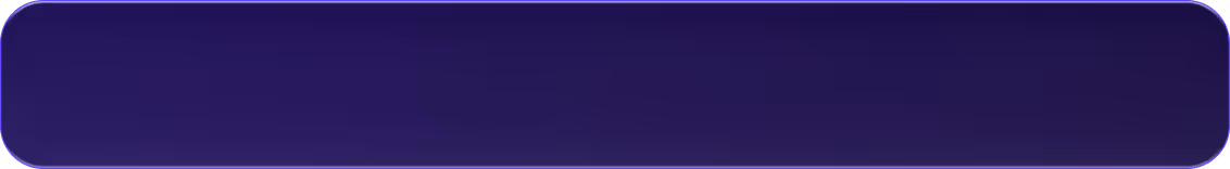 Empty dark blue rounded rectangular button with subtle purple border and glow.