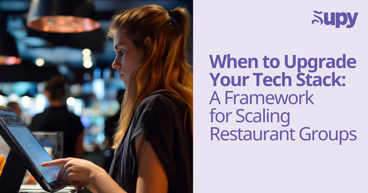 Supy | When to Upgrade Your Restaurant Tech Stack (A Practical Framework)