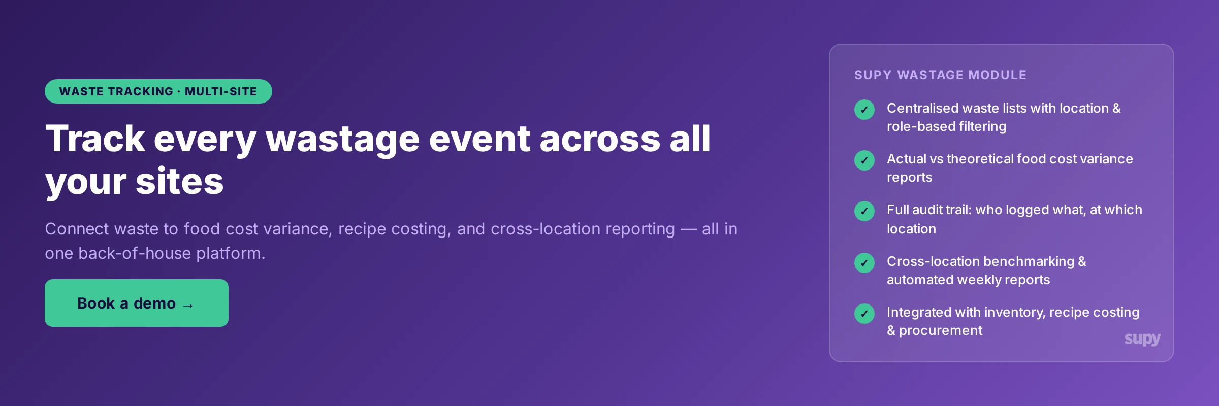 Supy CTA: track every wastage event across all your sites with waste connected to food cost variance and recipe costing