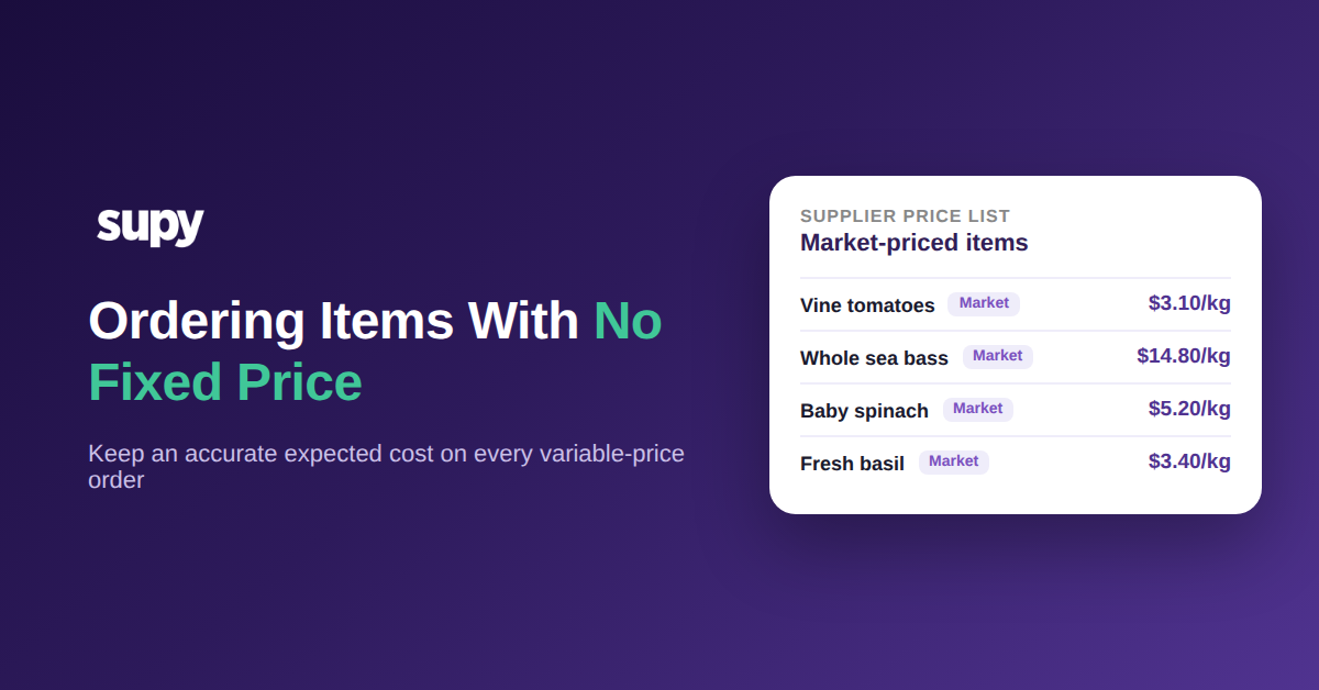 Ordering variable-price items from suppliers - a Supy supplier price list of market-priced items