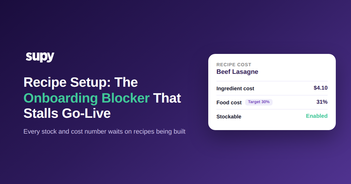 Recipe setup is the onboarding blocker that stalls restaurant software before go-live