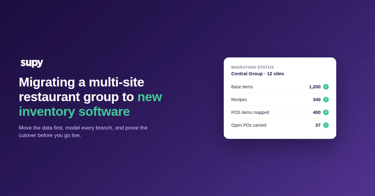 Migrating a multi-site restaurant group to new inventory software