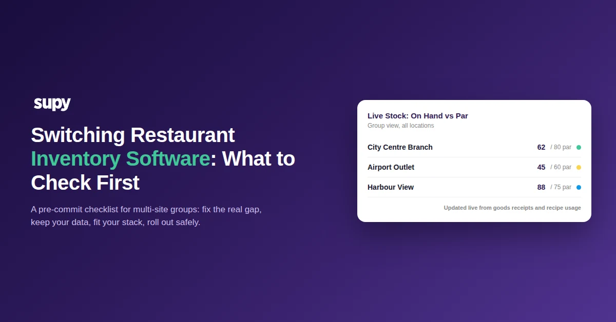 Switching restaurant inventory software: a pre-commit checklist for multi-site groups