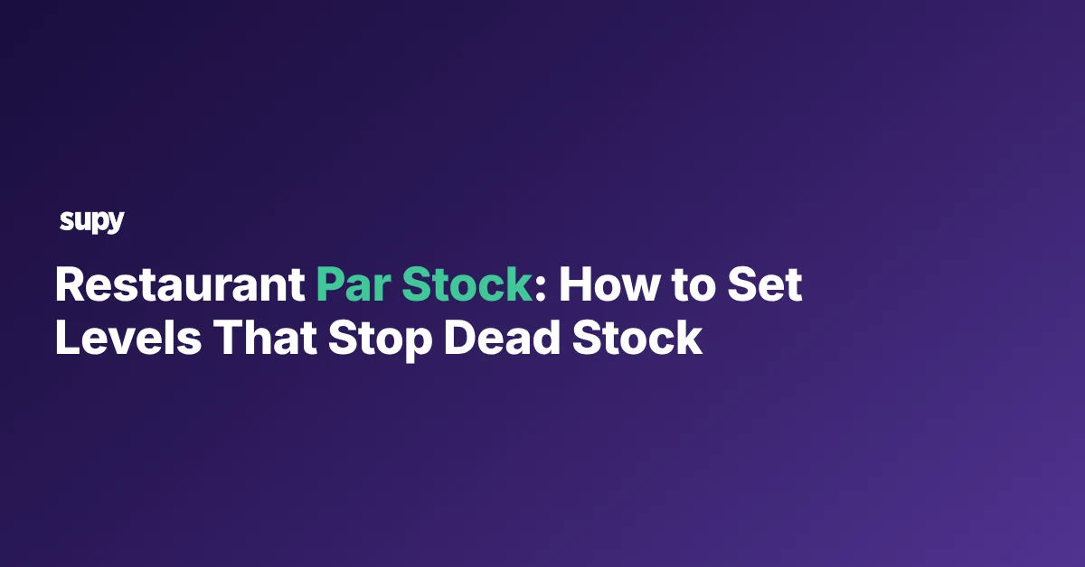 Restaurant par stock: how to set levels that stop dead stock
