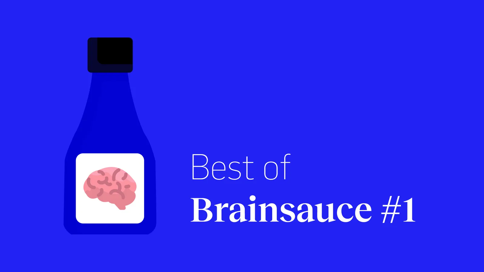 Best of Brainsauce #1