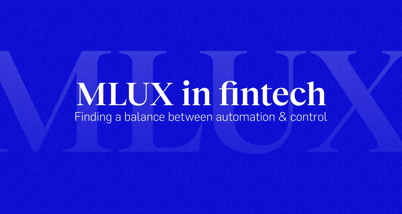 How fintech wins by adding a little UX in their ML
