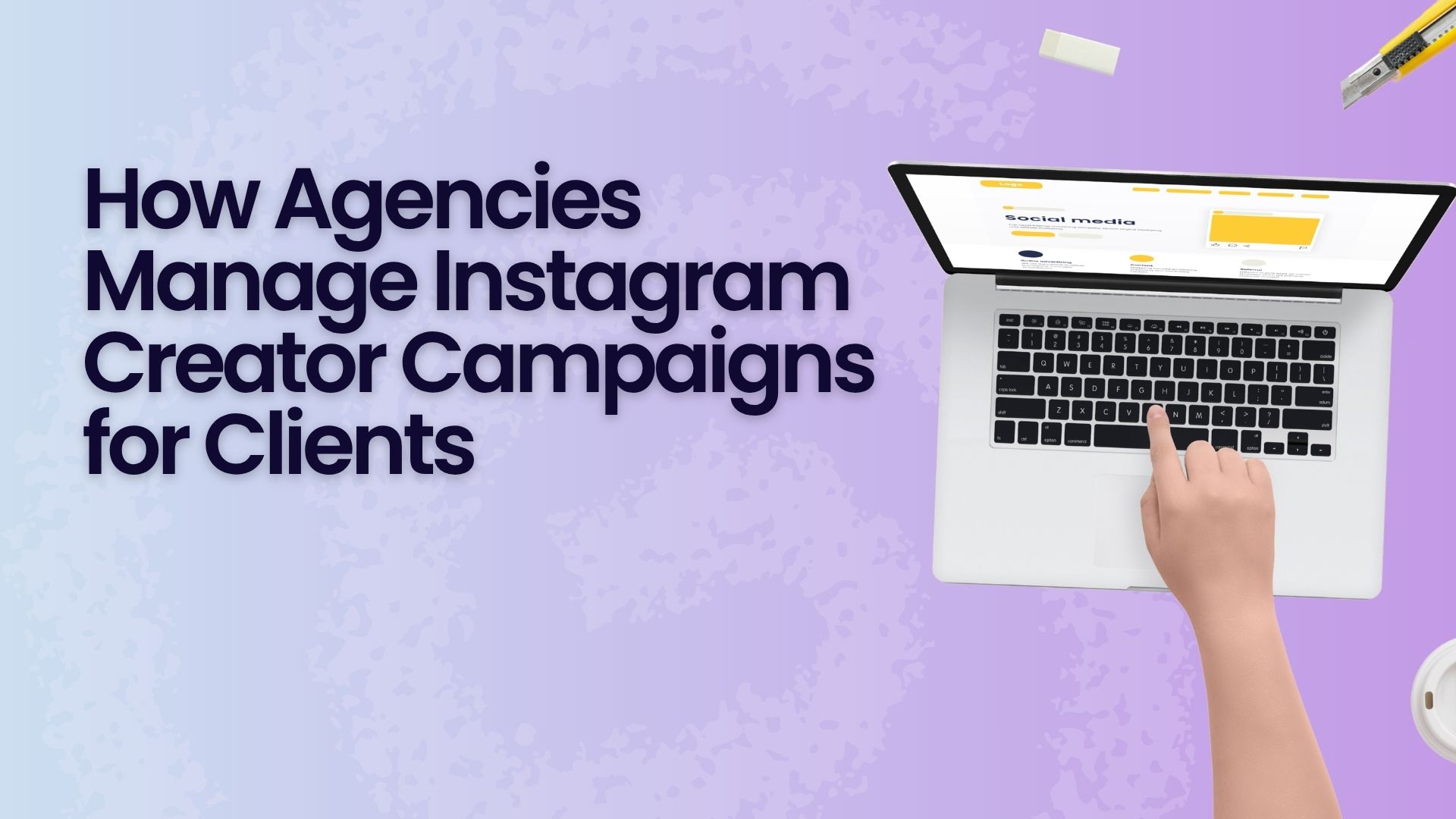Running Instagram creator campaigns for multiple clients breaks on operations, not strategy. Here's where the hours go and what removes them.