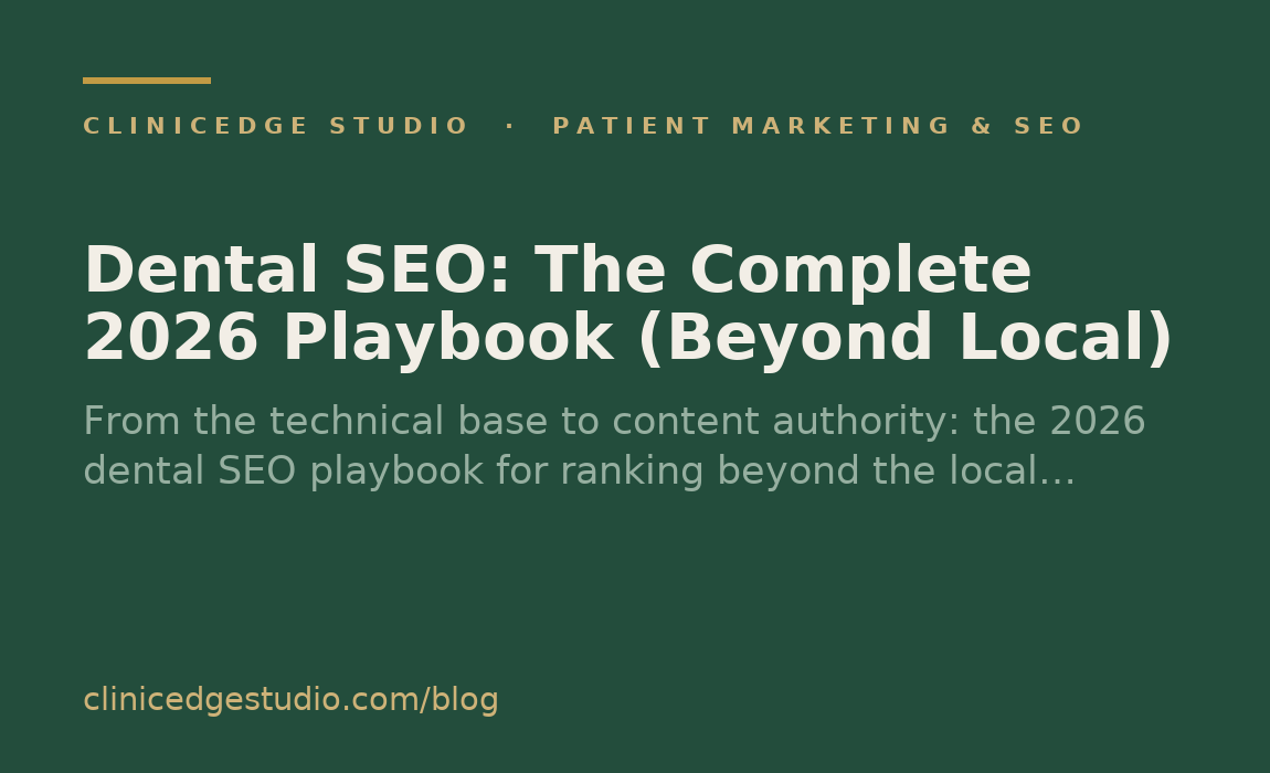 Dental SEO: The Complete 2026 Playbook (Beyond Local)