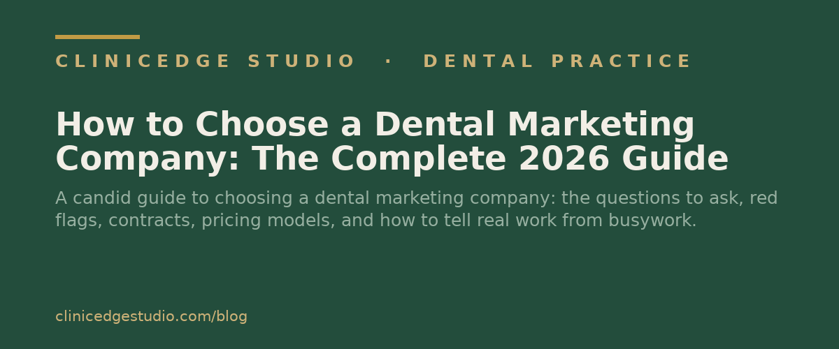 How to Choose a Dental Marketing Company: The Complete 2026 Guide
