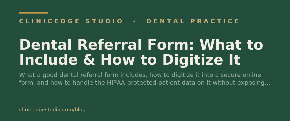 Dental Referral Form: What to Include & How to Digitize It