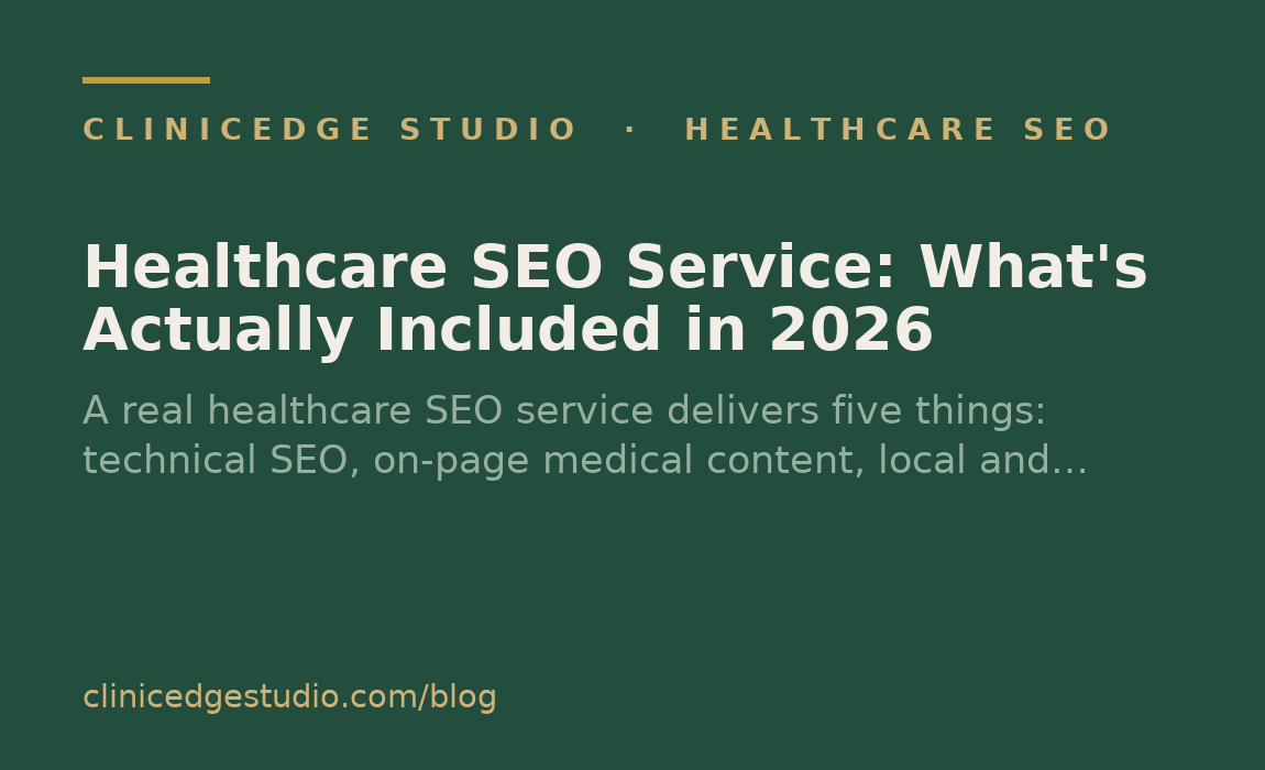 Healthcare SEO Service: What's Actually Included in 2026