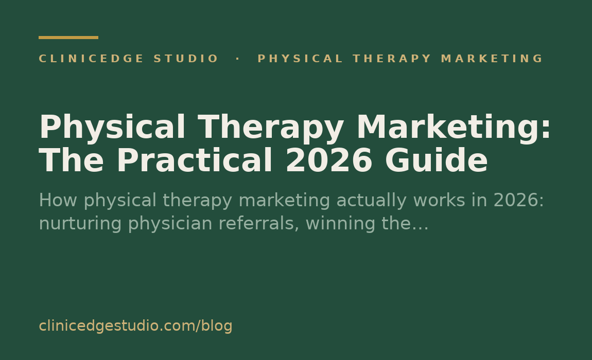 Physical Therapy Marketing: The Practical 2026 Guide